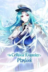 The Cellhouse Kingmaker’s Playbook
