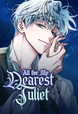 All for My Dearest Juliet