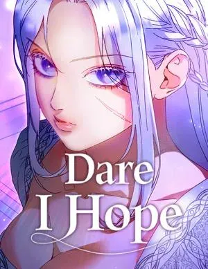 Dare I Hope