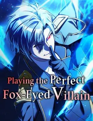 Playing the Perfect Fox-Eyed Villain