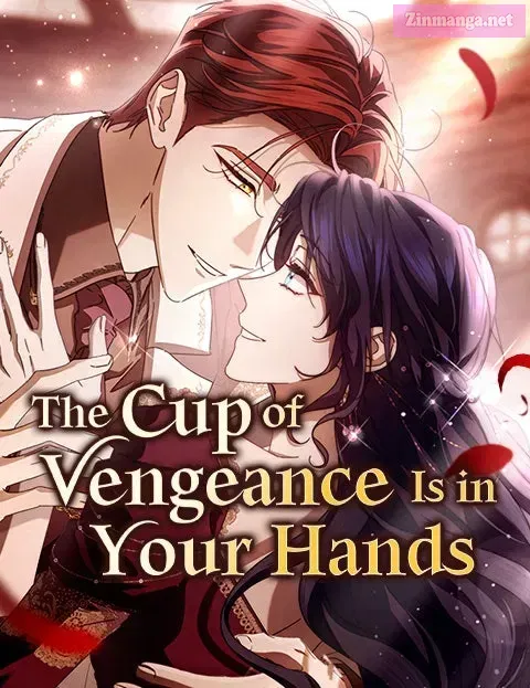 The Cup Of Vengeance Is In Your Hands