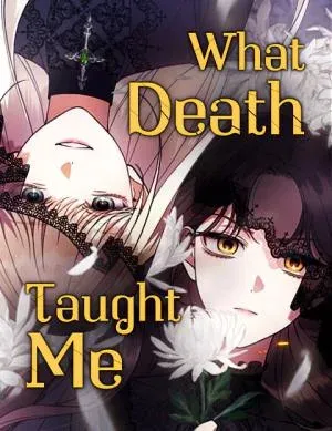 What Death Taught Me