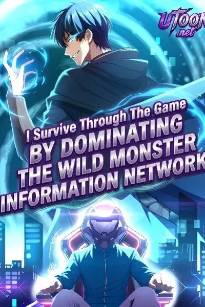I Survive Through The Game By Dominating The Wild Monster Information Network